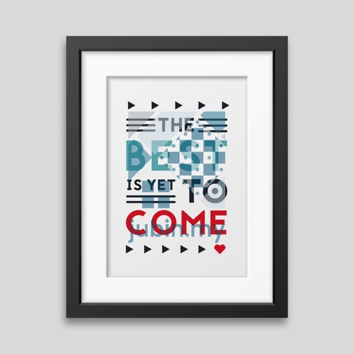 The best is yet to come' Framed poster